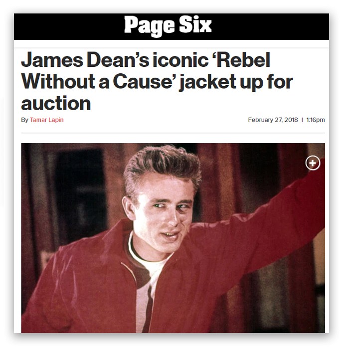 Page Six James Dean's iconic 'Rebel Without a Cause' jacket up for auction By Tamar Lapin February 27, 2018 1:16 pm